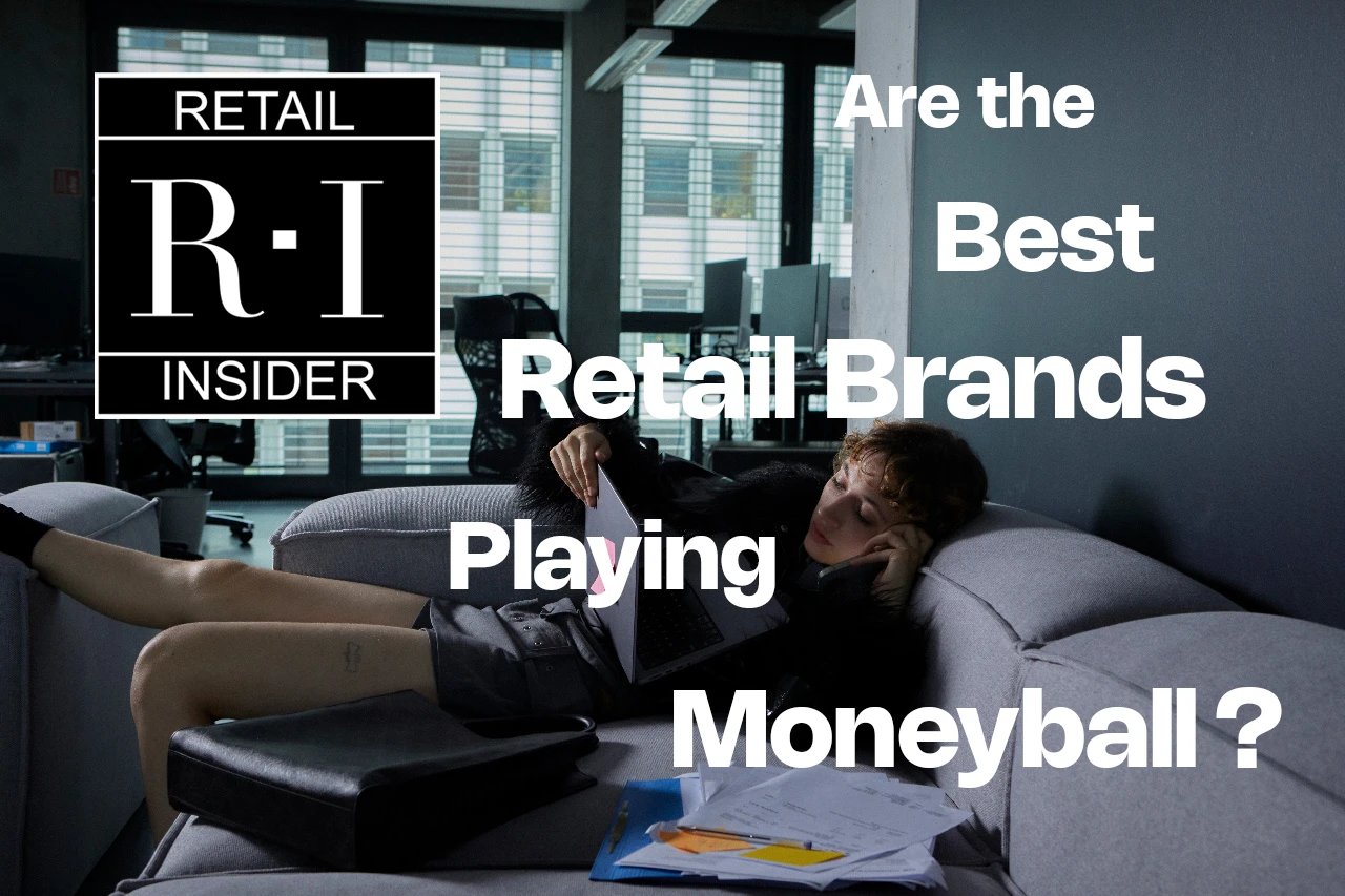 [Retail Insider] Are the Best Retail Brands Playing Moneyball?