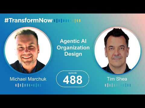[Transform NOW] Agentic AI Organization Design