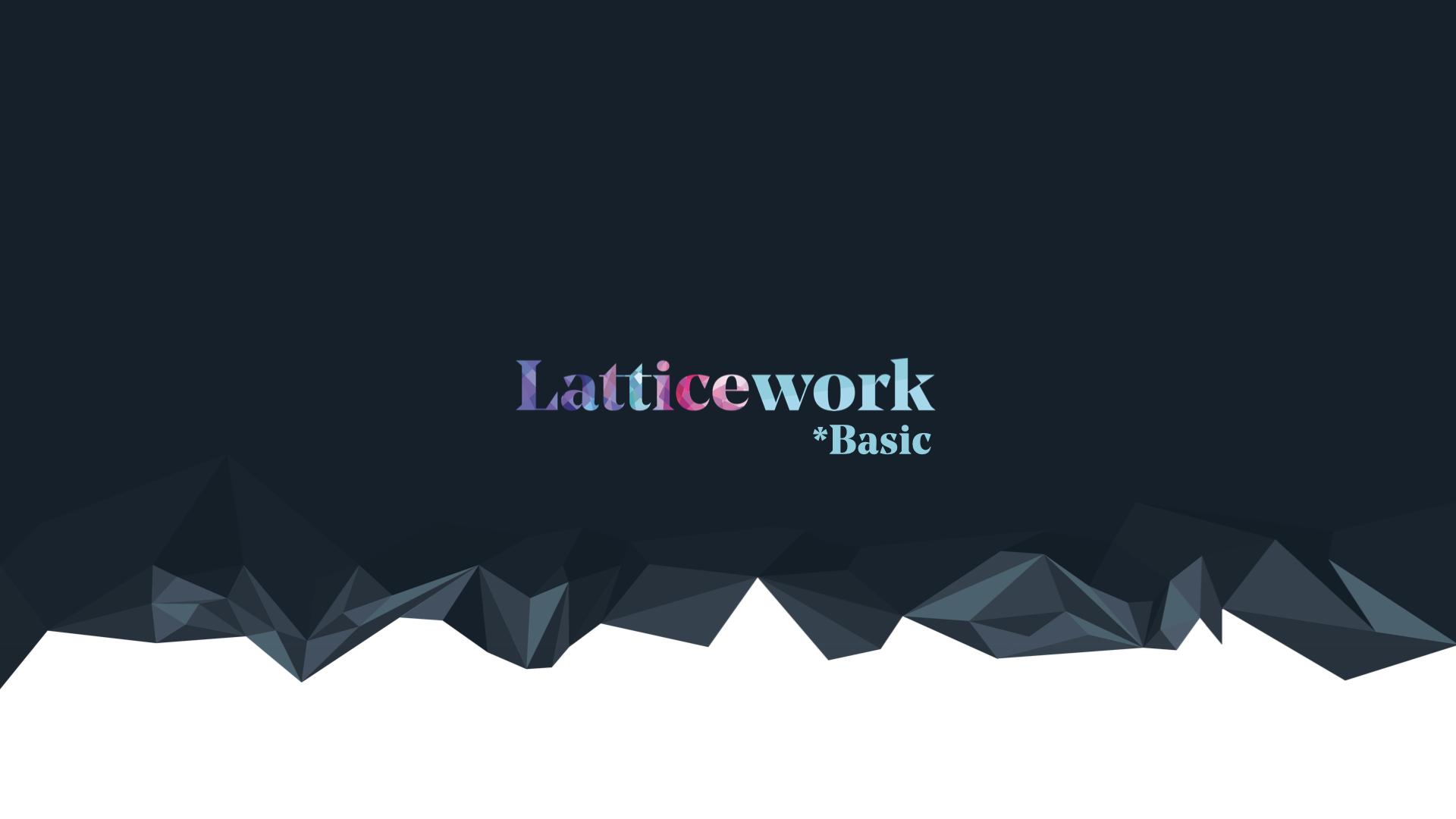Latticework Basic
